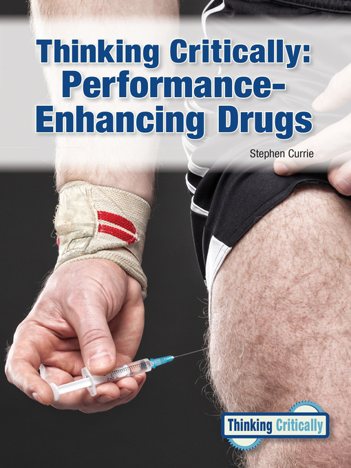 Title details for Thinking Critically: Performance-Enhancing Drugs by Stephen Currie - Available